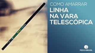 Como amarrar linha na ponta da vara telescópica  Nó simples [upl. by Fife]