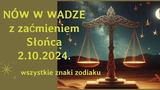 Nów w Wadze z zaćmieniem Słońca 2 październik 2024 tarot horoskop czytanie wszystkie znaki [upl. by Deevan]