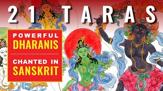 21 Taras powerful Dharani Mantras in Sacred Sanskrit as taught by Buddha beautifully chanted [upl. by Vasilek]