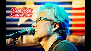 Radney Foster – Sweet and Wild Audio [upl. by Admama]