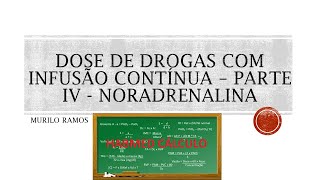 Cálculo de dose para drogas de infusão contínua Parte 1  Noradrenalina [upl. by Aduh401]