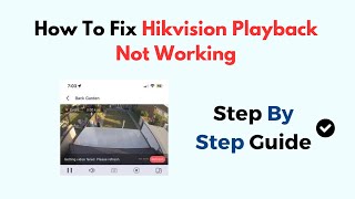 How To Fix Hikvision Playback Not Working [upl. by Tillinger]