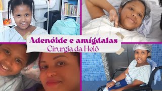 HELOÍSA FEZ CIRURGIA ADENOIDE E AMÍGDALAS  Vlog  Naiara Diogo [upl. by Walling]