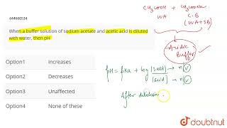 When a buffer solution of sodium acetate and acetic acid is diluted with water then pH  12 [upl. by Bendick939]