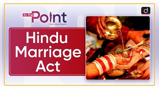 Hindu Marriage Act  To the Point  Drishti IAS English [upl. by Lenhart]