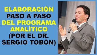 Soy Docente ELABORACIÓN PASO A PASO DEL PROGRAMA ANALÍTICO POR EL DR SERGIO TOBÓN [upl. by Bernardine]