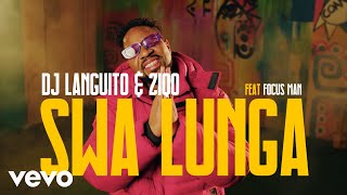 Ziqo DJ Languito  SWA LUNGA Official Music Video ft Focus man [upl. by Bull774]