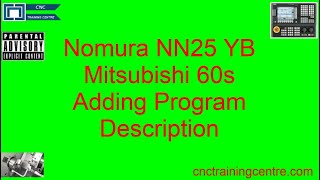 Nomura NN25 YB CNC How to add Program Descriptions [upl. by Anauqcaj]