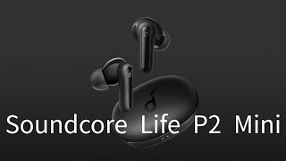 新しくAnkerの【Soundcore Life P2 Mini】を買ってみた！ [upl. by Airbmak]