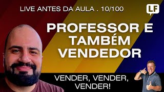 Professor e também vendedor  Live antes da Aula 10 [upl. by Eiddal]