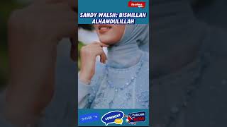 SANDY WALSH ALHAMDULILLAH BISMILLAH [upl. by Solohcin]