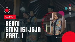 Soimah  Reuni SMKI ISI Jogja Part 1 [upl. by Mateya]