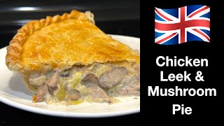 e18 Chicken Leek amp Mushroom Pie Easy British pie recipe with homemade flaky crust amp creamy filling [upl. by Dewain]