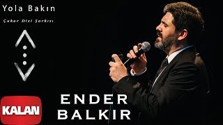 Ender Balkır  Yola Bakın Belki Gelen Babamdır  Çukur Dizi Şarkısı © 2019 Kalan Müzik [upl. by Gordy]