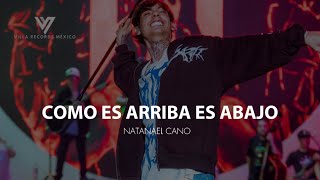 COMO ES ARRIBA ES ABAJO X NATANAEL CANO [upl. by Cate]