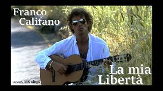 La mia libertà  Franco Califano  cover MS sings  con testo in descrizione [upl. by Sorcha]