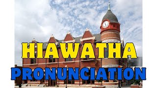 Mastering the Pronunciation of Hiawatha [upl. by Arny]