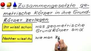 709 Zusammengesetzte geometrische Körper in ihre Grundkörper zerlegen  Mathematik  Geometrie [upl. by Notle737]