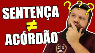 O QUE É SENTENÇA O QUE É ACÓRDÃO E QUAIS SUAS DIFERENÇAS  O DIREITO E EU [upl. by Westleigh]