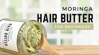 DIY MORINGA HAIR BUTTER [upl. by Dnarb556]