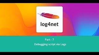 7 Log4Net  Part  7  Debugging script via Log4Net [upl. by Staffan]