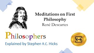 Rene Descartes  Meditations on First Philosophy  Philosophers Explained  Stephen Hicks [upl. by Mab]