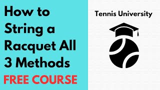 How to String a Tennis Racquet EVERY METHOD  Full InDepth Guide [upl. by Yelsnik86]