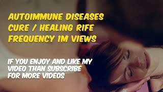 Autoimmune Diseases Cure  Healing Rife Frequency  Pure Isochronic Binaural Sound Therapy [upl. by Aramat]