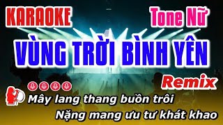 Karaoke Vùng Trời Bình Yên Remix  Tone Nữ  Karaoke Phúc Lê [upl. by Sabina]