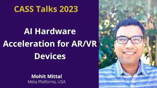 CASS Talks 2023  Mohit Mittal Meta Platforms USA  November 24 2023 [upl. by Anev150]