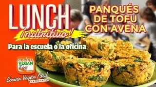 Lunch nutritivo panqués de tofu con avena para la escuela o el trabajo  Cocina Vegan Fácil [upl. by Nahshunn]