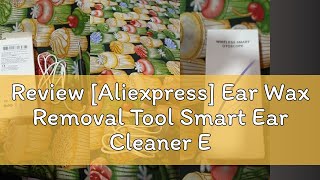 Review Aliexpress Ear Wax Removal Tool Smart Ear Cleaner Ear Camera Scope with Light Smartphone E [upl. by Jagir]