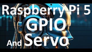 Raspberry Pi 5 GPIO and SERVO Motor [upl. by Izogn]