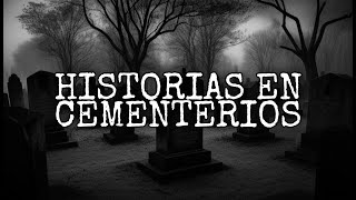 Historias Aterradoras Ocurridas en Cementerios  Relatos de Terror [upl. by Adlesirk224]