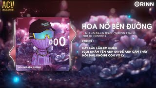 Hay lâu lâu em quên gọi nhầm tên anh đi Hoa Nở Bên Đường Remix  Quang Đăng Trần x Theron [upl. by Hanoy120]