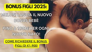 Bonus Figli 2025 €1900 per Ogni Nuovo Nato in Italia [upl. by Beuthel579]