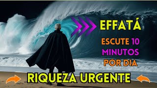 EFFATÁ REVELA O Segredo da RIQUEZA URGENTE [upl. by Llewkcor851]