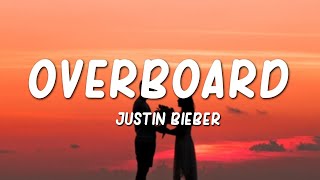 Overboard  Justin Bieber Lyrics [upl. by Handler226]