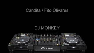 Candita  Fito Olivares DJ Monkey Cumbia Remix [upl. by Meave772]