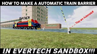 How To Make A Automatic Train Barrier In Evertech Sandbox [upl. by Amaerd421]