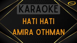 Amira Othman  Hati Hati Karaoke [upl. by Aihsitan]