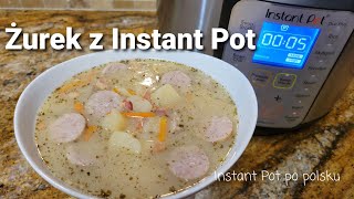 Żurek z białą kiełbasą i ziemniakami z Instant Pot [upl. by Northrop]