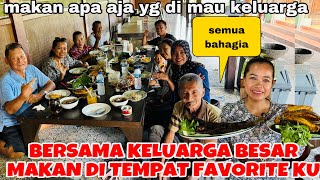 BERSAMA KELUARGA BESAR MAKAN DI TEMPAT FAVORITKU NYENENGIN ORANG TUA DAN KELUARGA [upl. by Werdnael953]