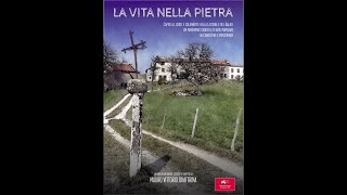 quotLa vita nella pietraquot un film di Mauro Vittorio Quattrina [upl. by Niotna271]