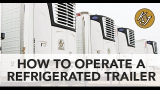 How to Operate a Refrigerated Trailer [upl. by Lyrred]