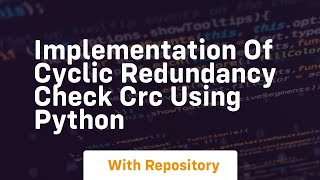 Implementation of cyclic redundancy check crc using python [upl. by Notxam316]