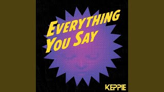 Everything You Say [upl. by Petronella]