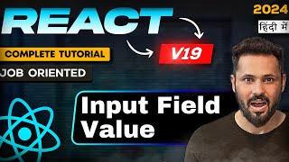 React JS 19 Tutorial in Hindi 20 Get Input Field Value  On change event [upl. by Aniratac]