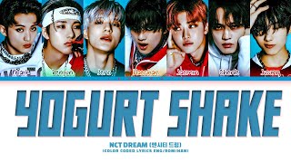 NCT DREAM Yogurt Shake Lyrics 엔시티 드림 Yogurt Shake 가사 Color Coded Lyrics [upl. by Button]