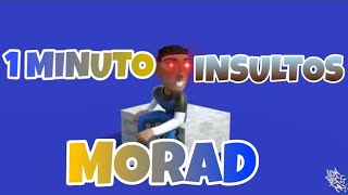 1 MINUTO DE INSULTOS DEL MORAD  MDLR  INSULTOS DEL MORAD [upl. by Euqinna994]